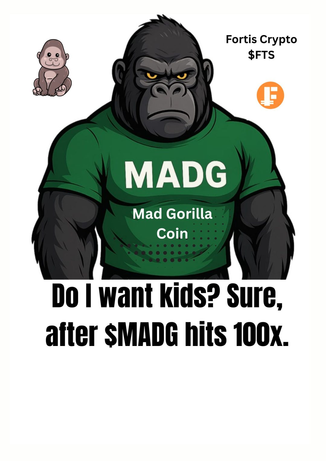 Do I want kids Sure, after $MADG hits 100x. Do I want kids Sure, after $MADG hits 100x.