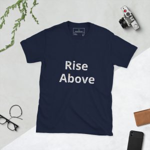 Rise Above Cool Motivational T Shirt with Quote Navy