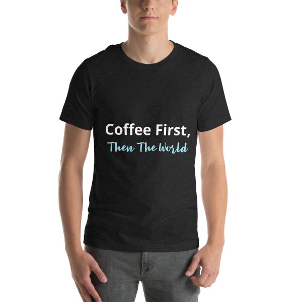 Coffee First Then The World Black T Shirt for Coffee Lovers