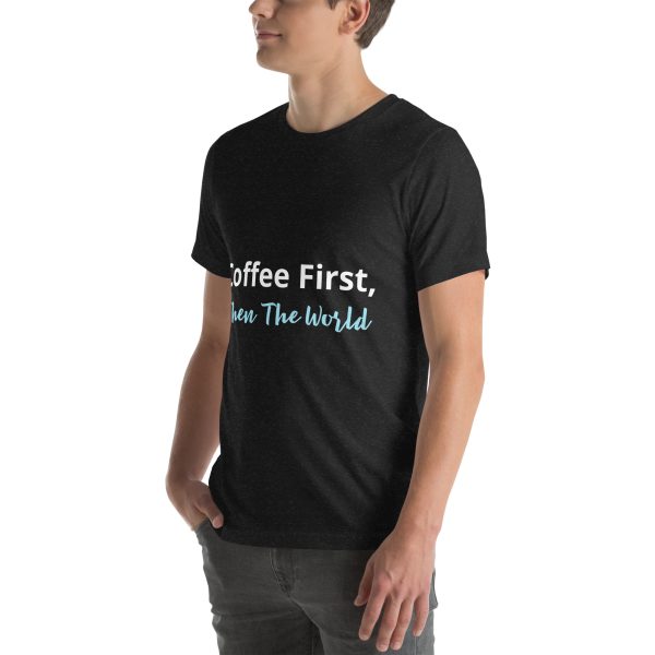 Coffee First Then The World T hirt Unisex - Image 4