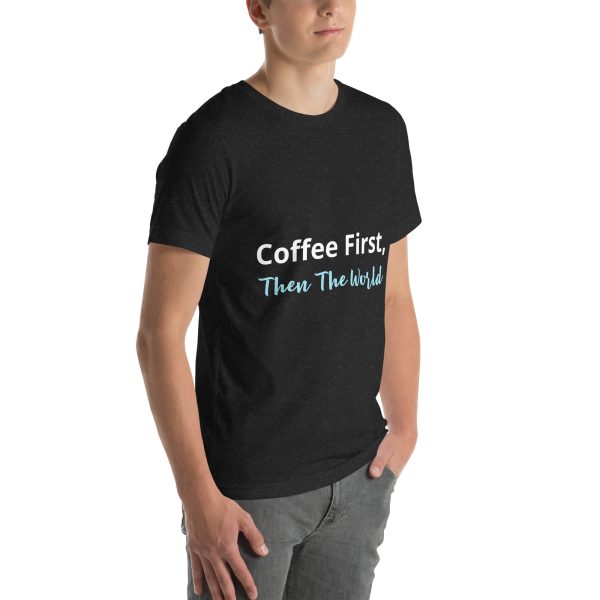 Coffee First Then The World T hirt Unisex - Image 6