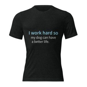 Black funny dog t shirt with Funny saying for dog lovers