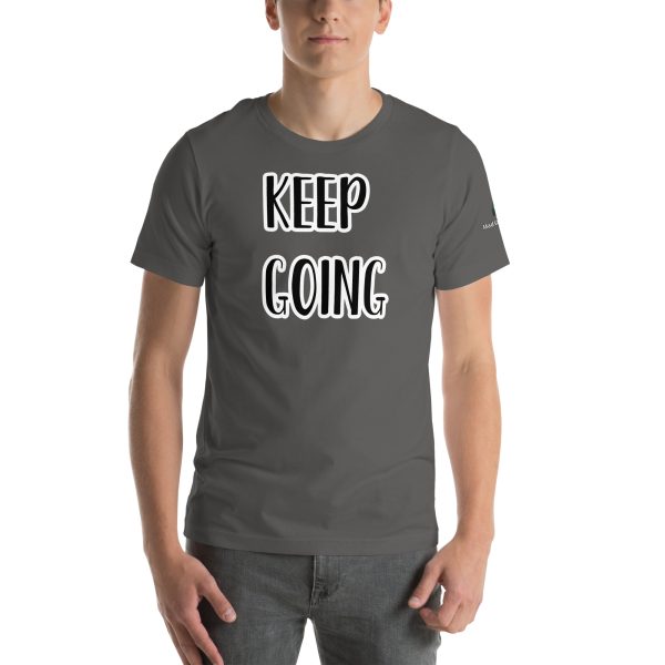 Keep Goin Motivational Unisex t-shirt - Image 43