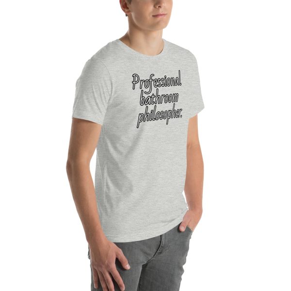 Funny Professional Bathroom Philosopher Unisex T-shirt - Image 36