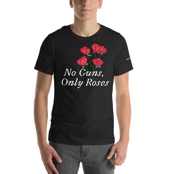 No Guns, Only Roses Positive Quote Unisex t-shirt - Image 46