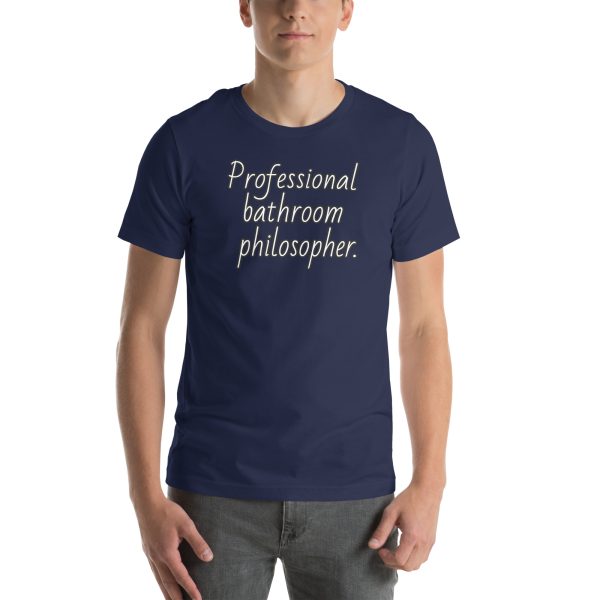 Funny Professional Bathroom Philosopher Unisex T-shirt Navy