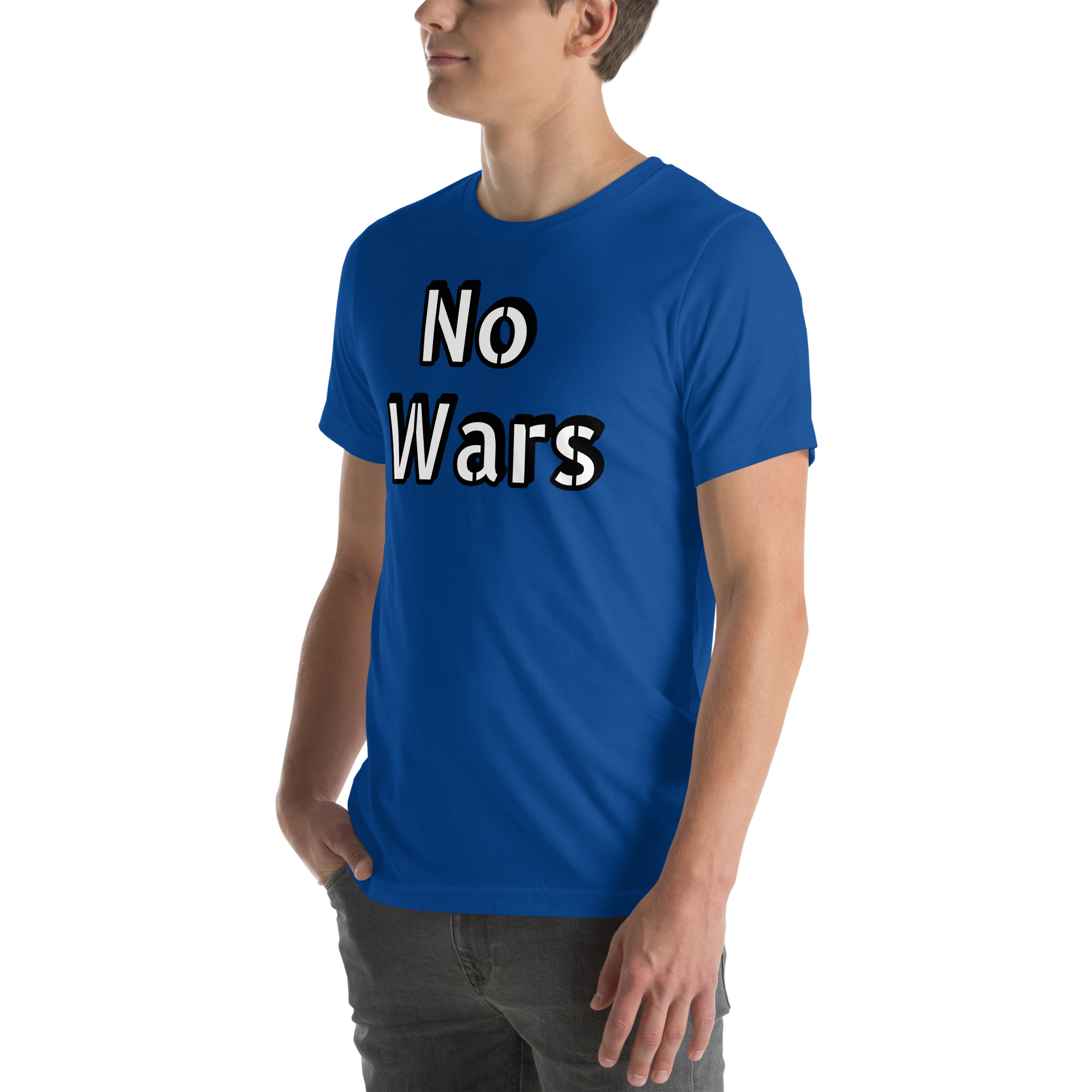 No Wars Positive Quote Unisex t-shirt 34 No Wars Positive Quote Unisex t-shirt - Image 34