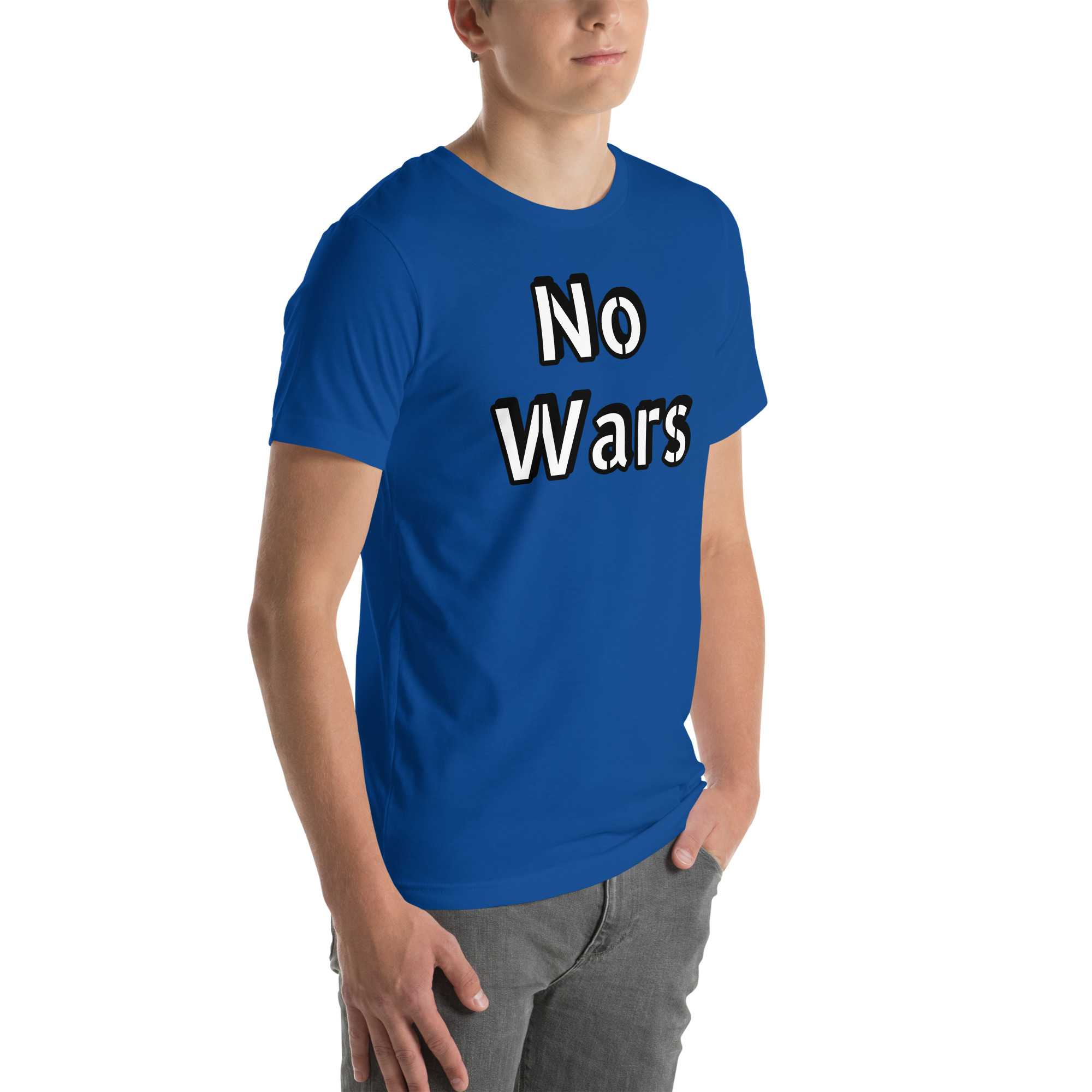 No Wars Positive Quote Unisex t-shirt 36 No Wars Positive Quote Unisex t-shirt - Image 36