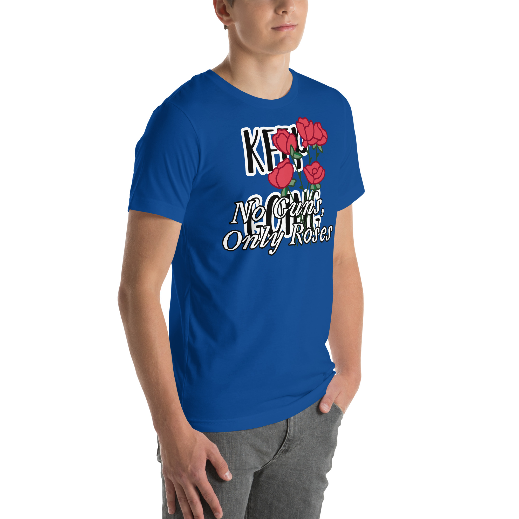 No Guns, Only Roses Positive Quote Unisex t-shirt 30 No Guns, Only Roses Positive Quote Unisex t-shirt - Image 30